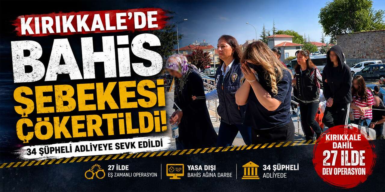Kırıkkale’de bahis şebekesi çökertildi: Adliyeye sevk edildiler