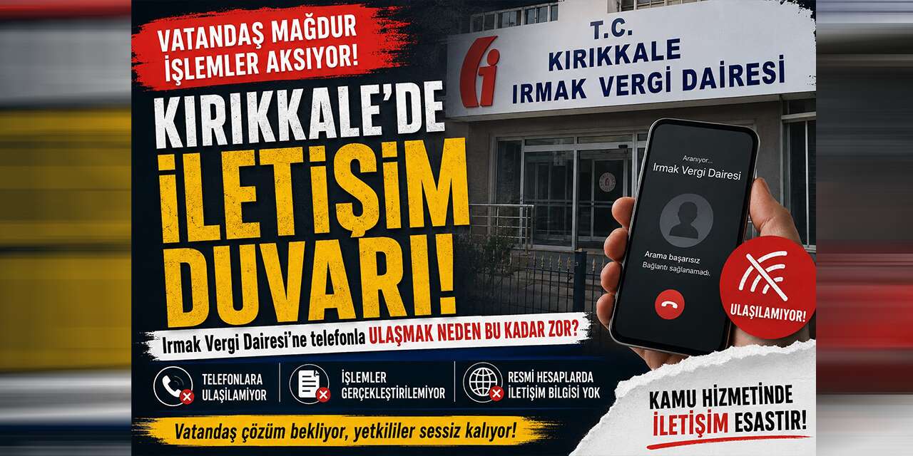 Kırıkkale Irmak Vergi Dairesi'nde İletişim Sorunu Tepki Çekiyor