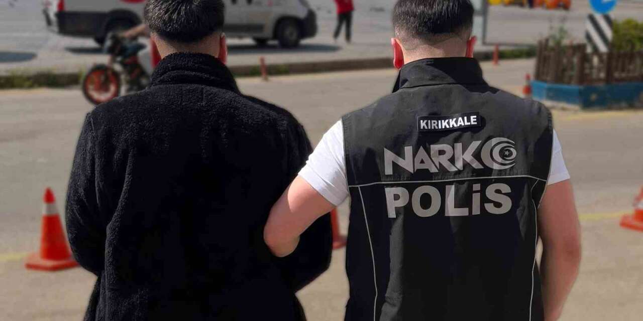 Kırıkkale’de uyuşturucu operasyonu!