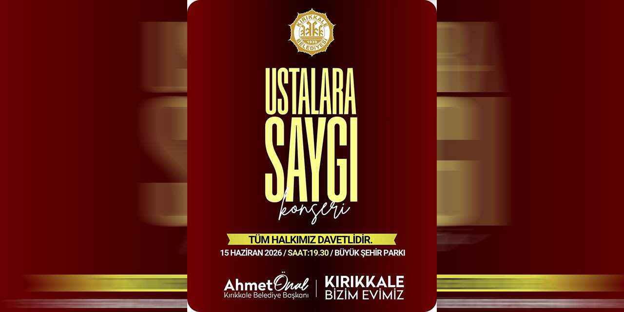 Kırıkkale’de “Ustalara Saygı” konseri bugün sanatseverlerle buluşacak