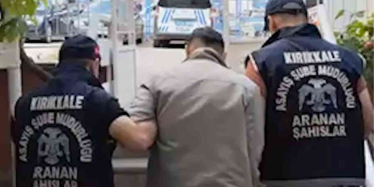 Kırıkkale’de 10 yıl hapis cezası bulunan yabancı uyruklu hükümlü yakalandı