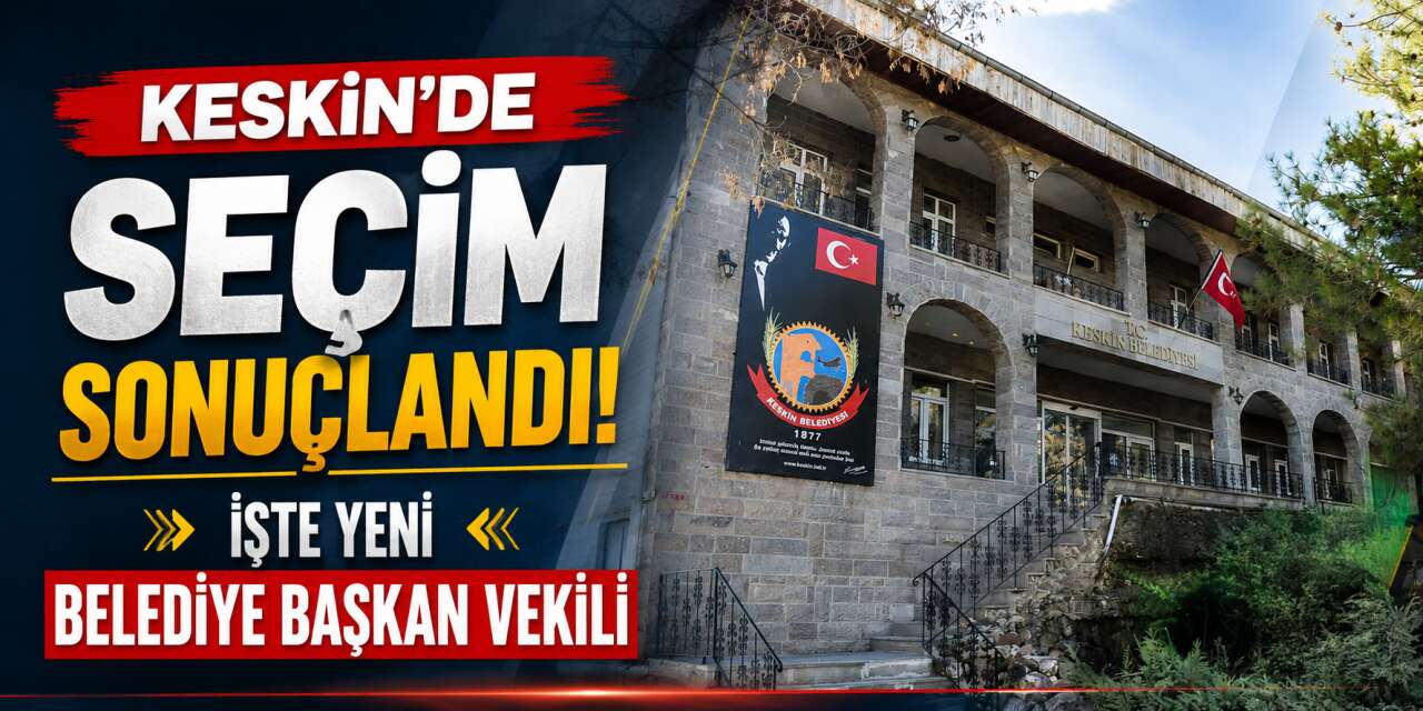 Keskin’de Sürpriz Gelişme! Başkanlık Koltuğuna Tek Adayla Oturdu