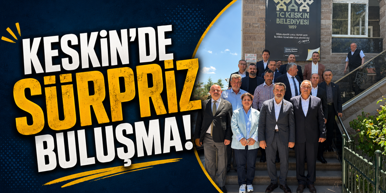 Keskin’de Sürpriz Buluşma! Kırıkkale Protokolü Keskin’de Neler Konuştu?