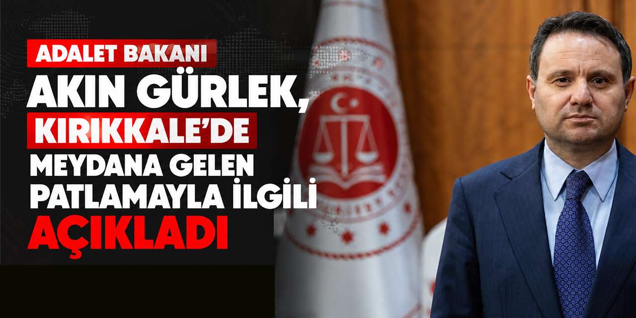 Adalet Bakanı Gürlek, patlamayla ilgili açıklama yaptı