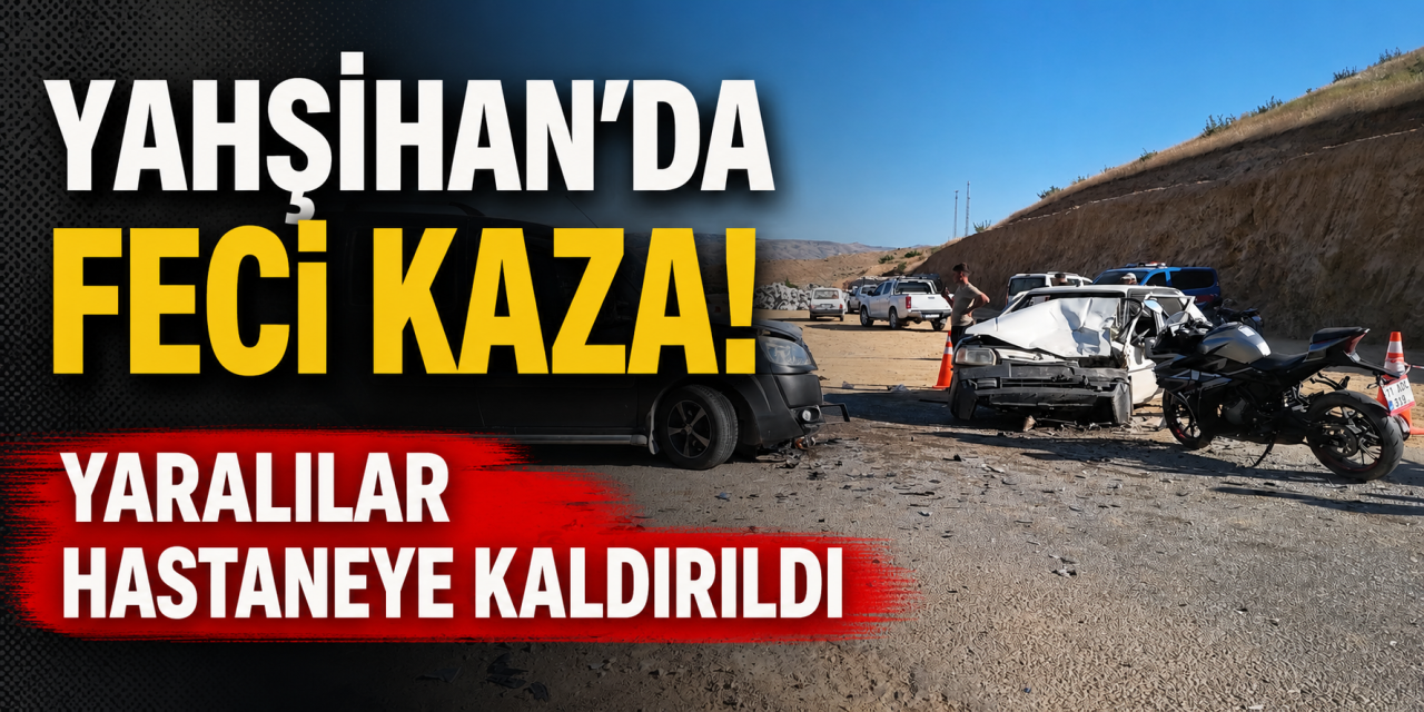 Yahşihan’da araçlar birbirine girdi!