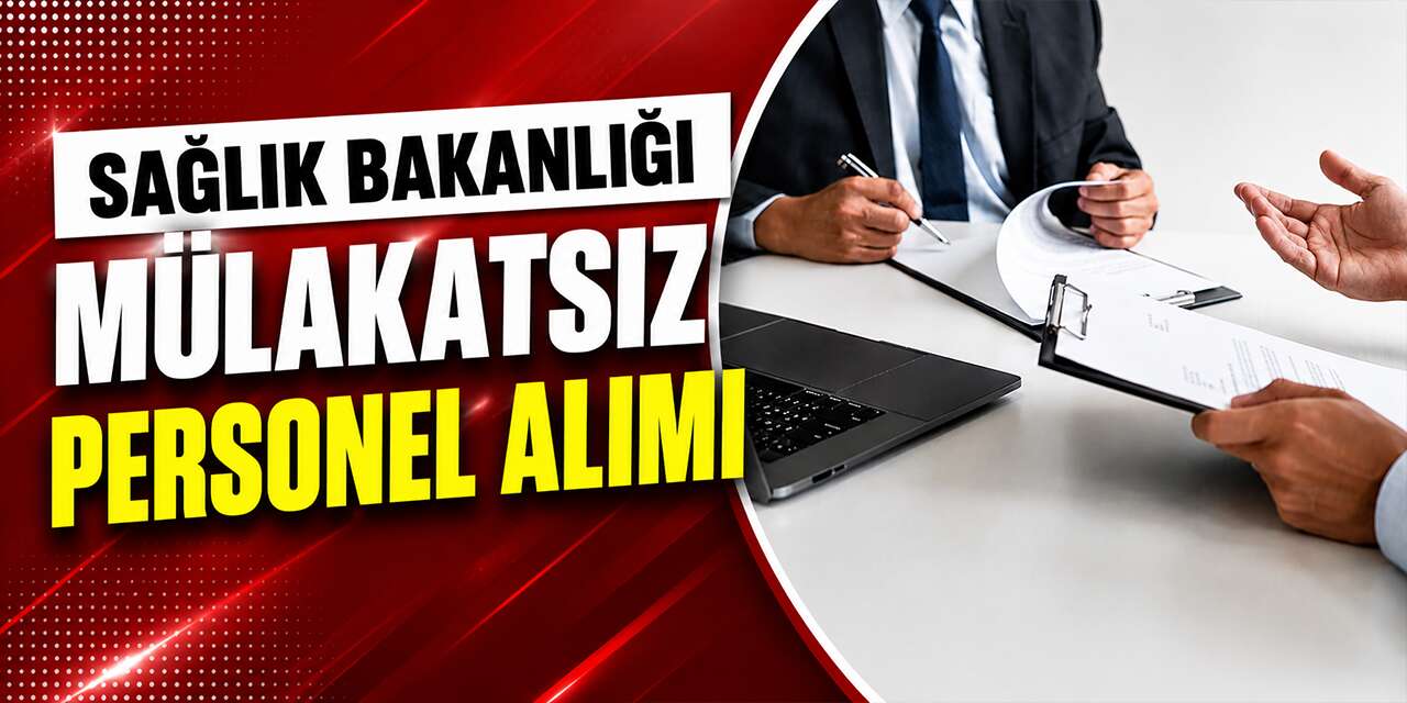 Sağlık Bakanlığı mülakatsız personel alımı yapacak