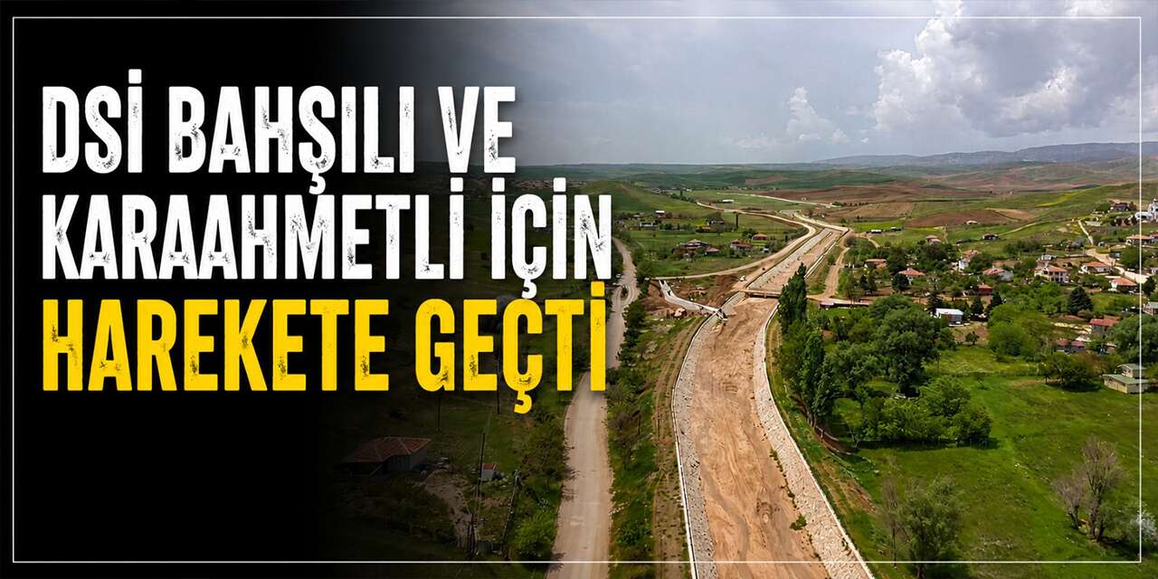 Bahşılı ve Karaahmetli için çalışma başladı