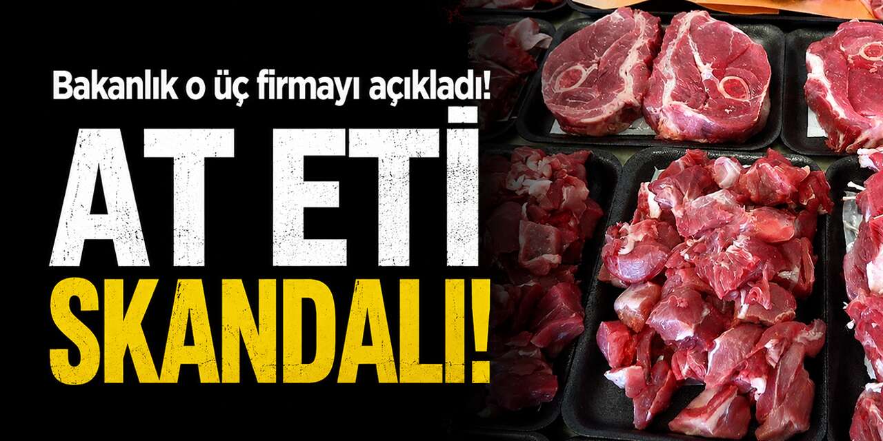 At eti skandalı: Bakanlık o üç firmayı açıkladı!