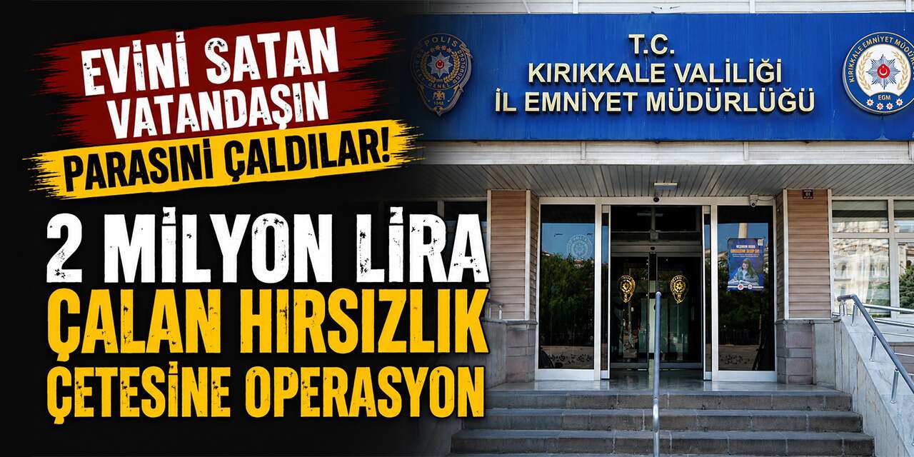 Evini satan vatandaşın parasını çalan çeteye operasyon!