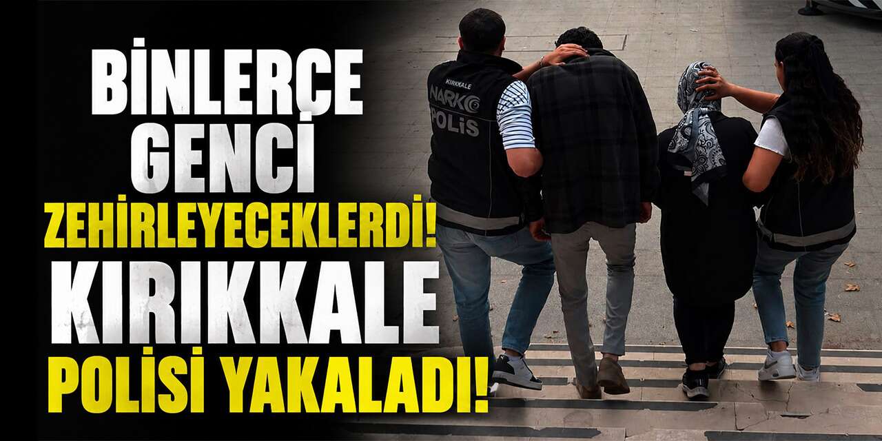 Zehir tacirlerine operasyon! Tutuklandılar