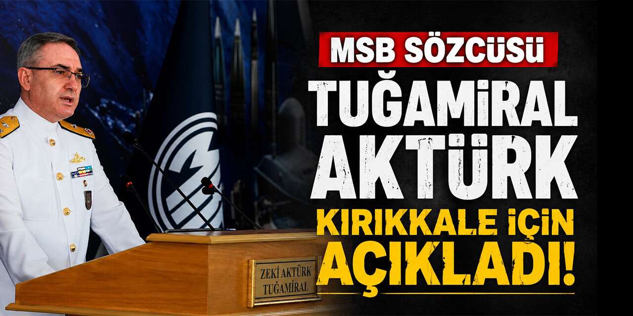 Kırıkkale için müjdeyi Tuğamiral Zeki Aktürk verdi!