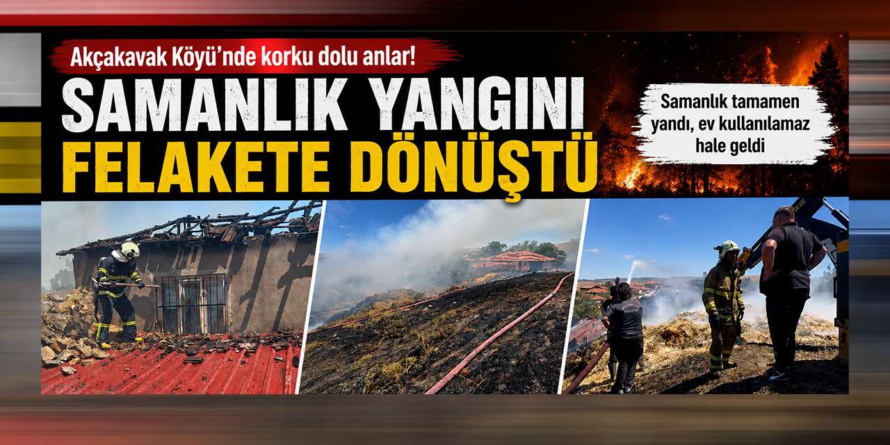 Akçakavak Köyü’nde korku dolu anlar! Alev topuna döndü