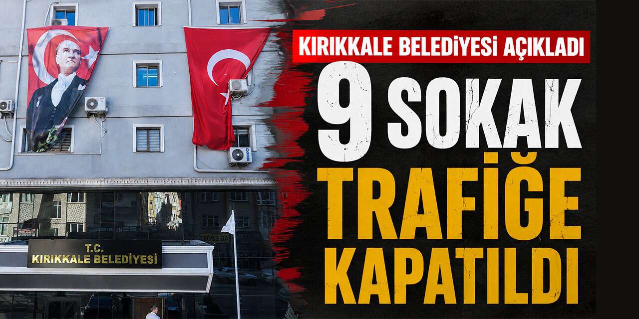 Kırıkkale'de büyük dönüşüm başladı! O sokaklara gidecekler dikkat