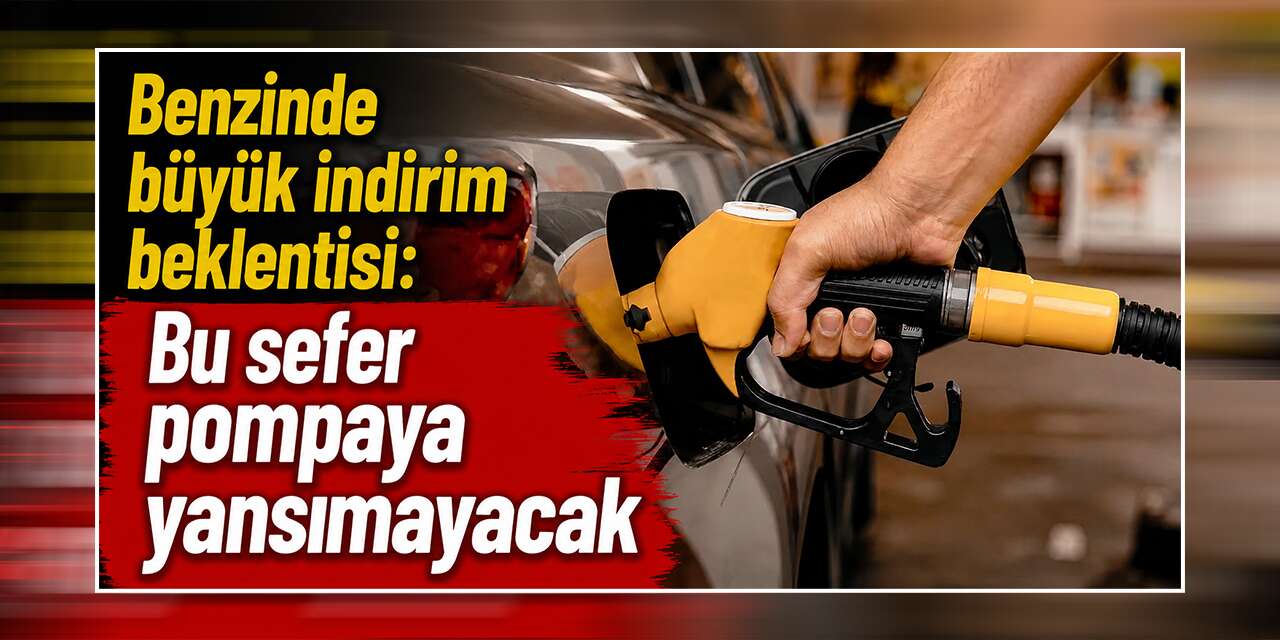 Benzinde büyük indirim beklentisi: Bu sefer pompaya yansımayacak