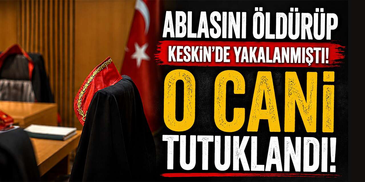 Ablasını öldüren şüpheli tutuklandı!
