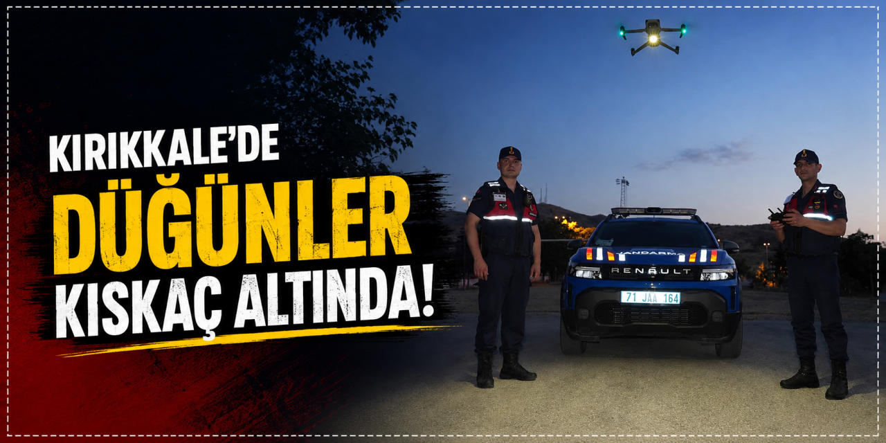 Kırıkkale'de düğünler kıskaç altında!