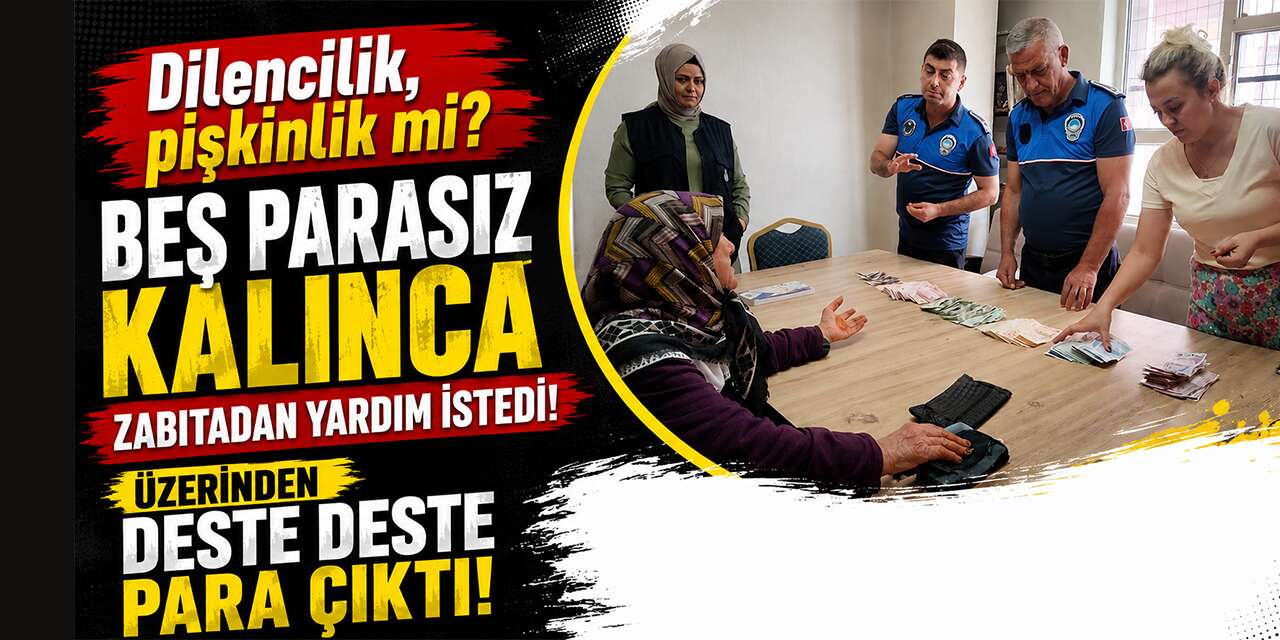Parkta dilenen yaşlı kadının üzerinden deste deste para çıktı