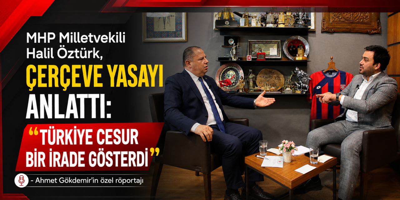 Öztürk, Çerçeve Yasayı anlattı: “Türkiye cesur bir irade gösterdi”