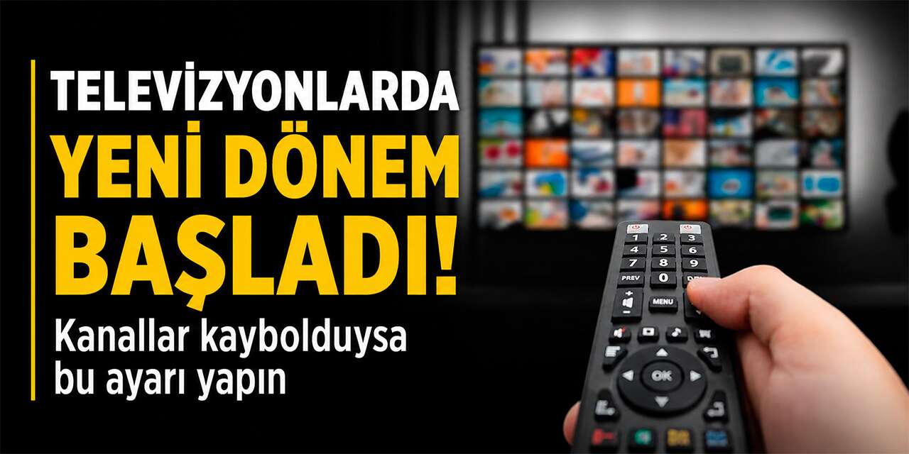 Televizyonlarda yeni dönem başladı!
