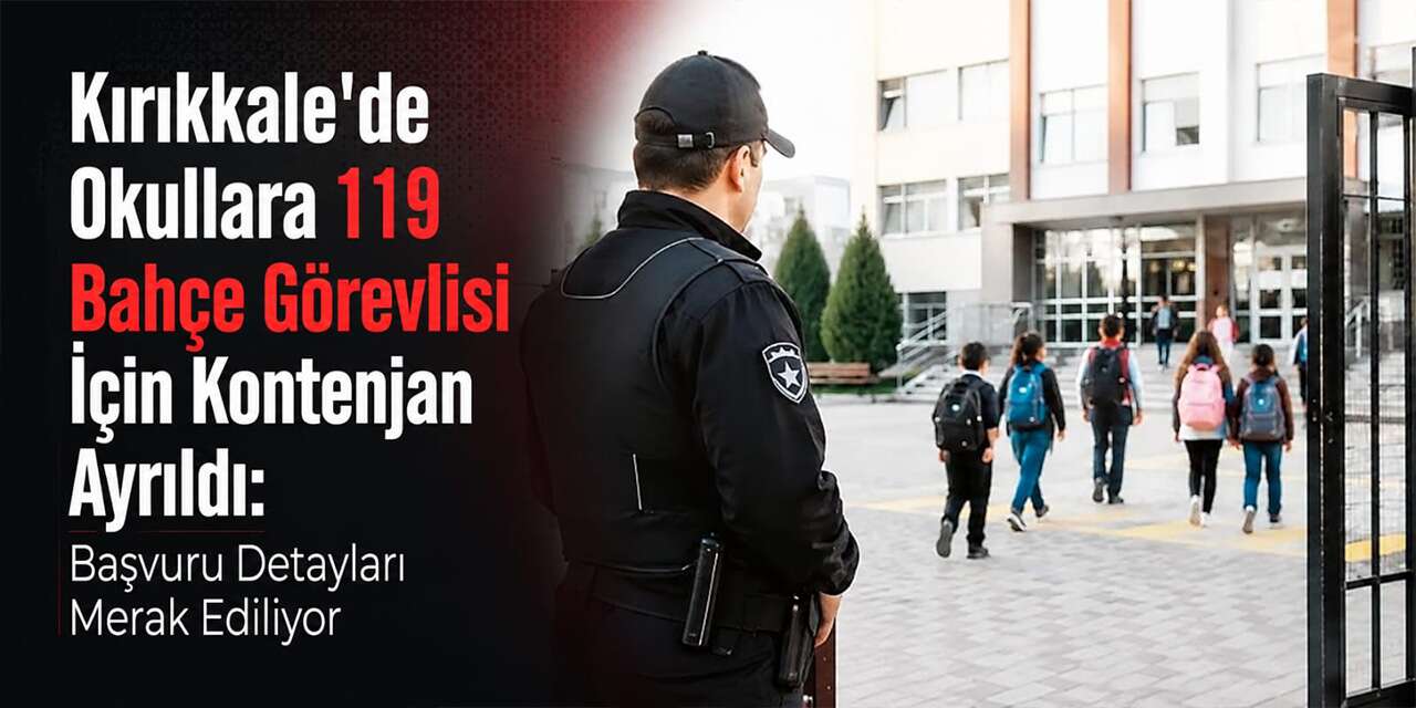 Kırıkkale'de Okullara 119 Bahçe Görevlisi İçin Kontenjan Ayrıldı: Başvuru Detayları Merak Ediliyor