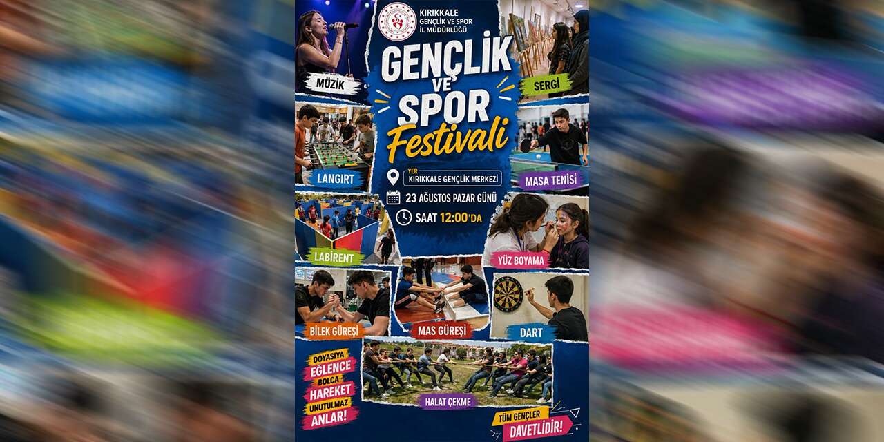 Kırıkkale’de Gençlik ve Spor Festivali heyecanı: Müzik, spor ve eğlence bir arada