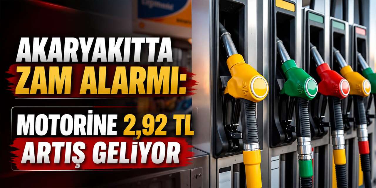 Akaryakıtta Zam Alarmı: Motorine 2,92 TL Artış Geliyor