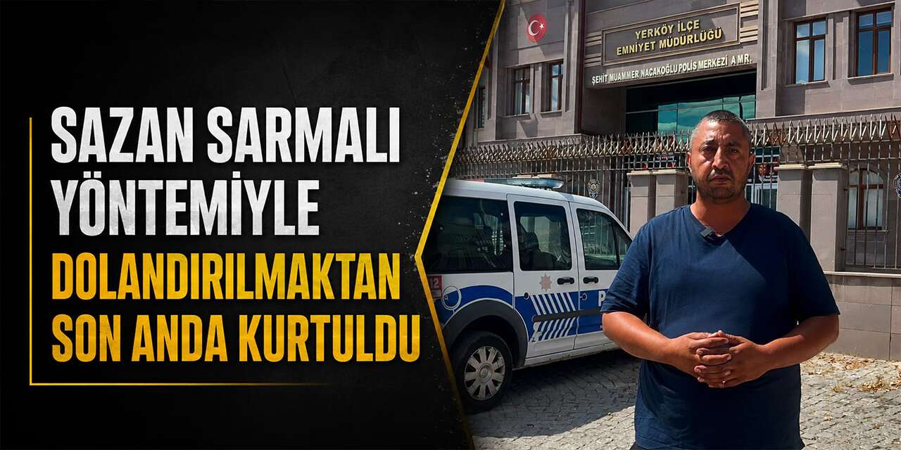 Sazan sarmalı yöntemiyle dolandırılmaktan son anda kurtuldu
