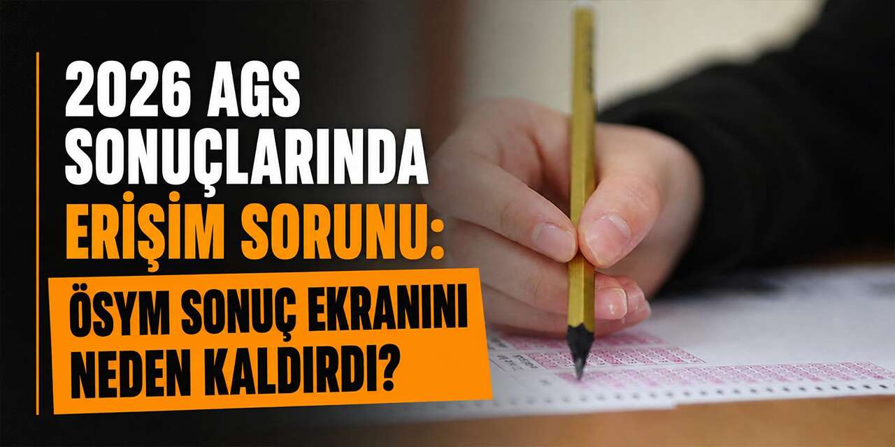 2026 AGS sonuçlarında erişim sorunu: ÖSYM sonuç ekranını neden kaldırdı?