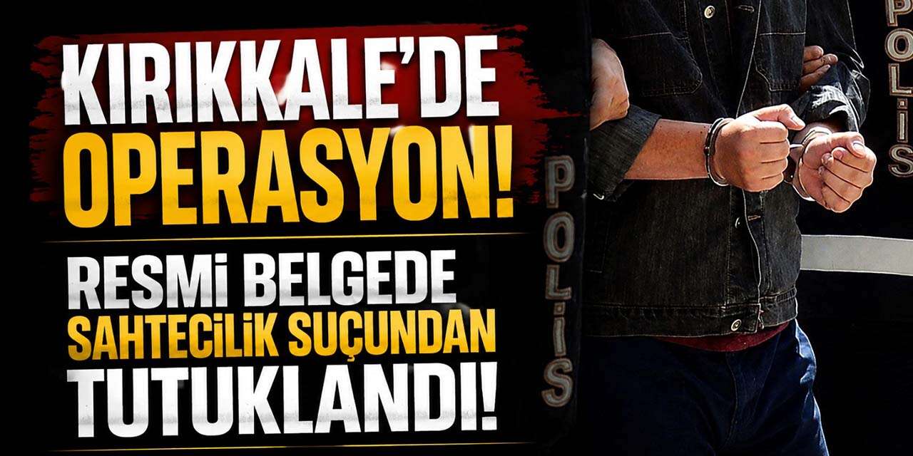Resmi belgede sahtecilik suçundan tutuklandı!