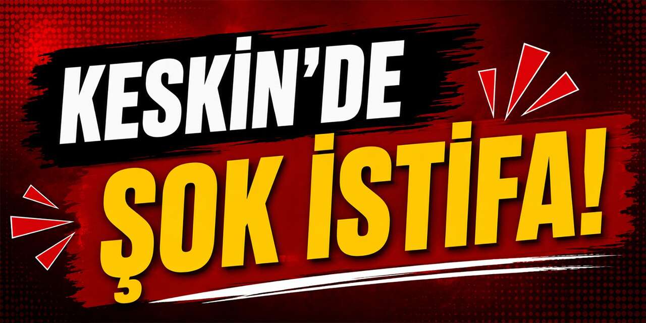 Keskin’de şok istifa! “Vicdanı kanaatim” diyerek duyurdu!