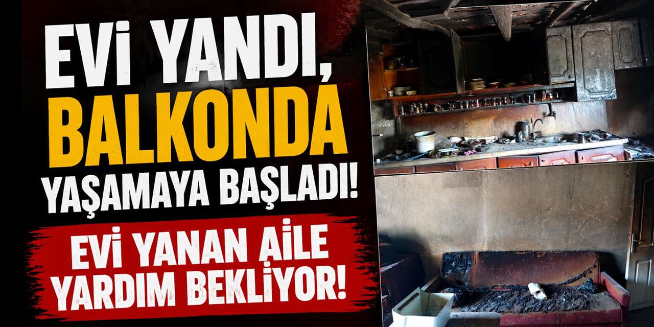 Ulaş Köyü’nde evi yanan Sözeri ailesi yardım bekliyor!