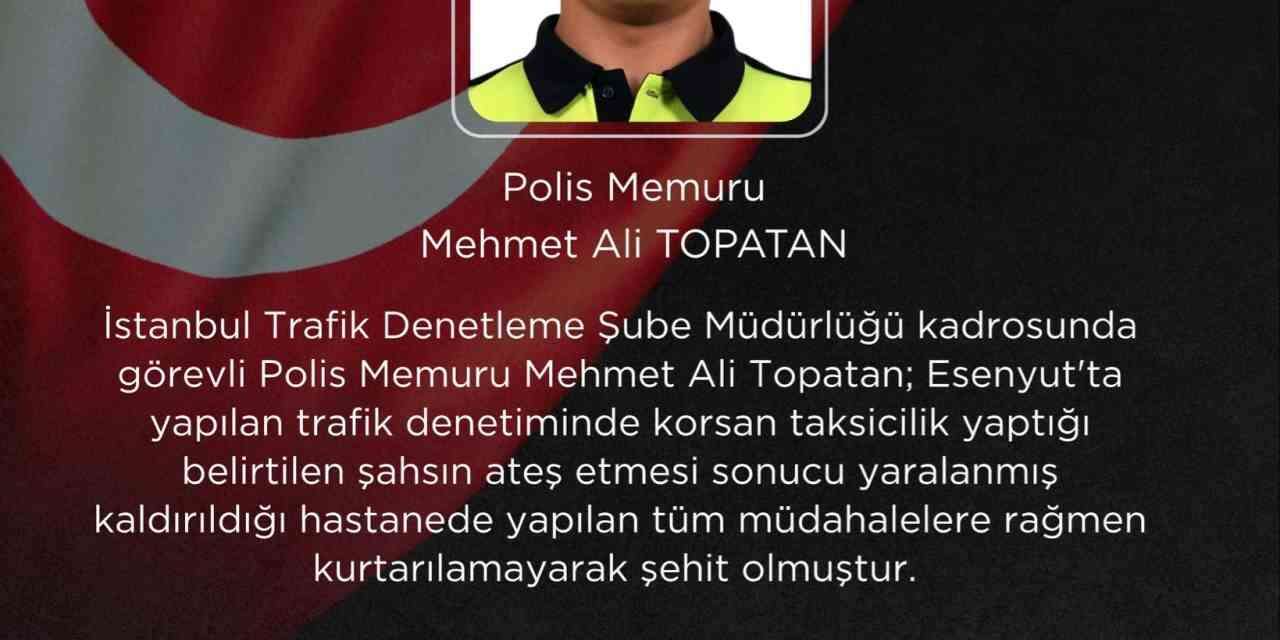 İçişleri Bakanı Çiftçi’den Esenyurt’ta şehit olan polis memuru Mehmet Ali Topatan için başsağlığı mesajı