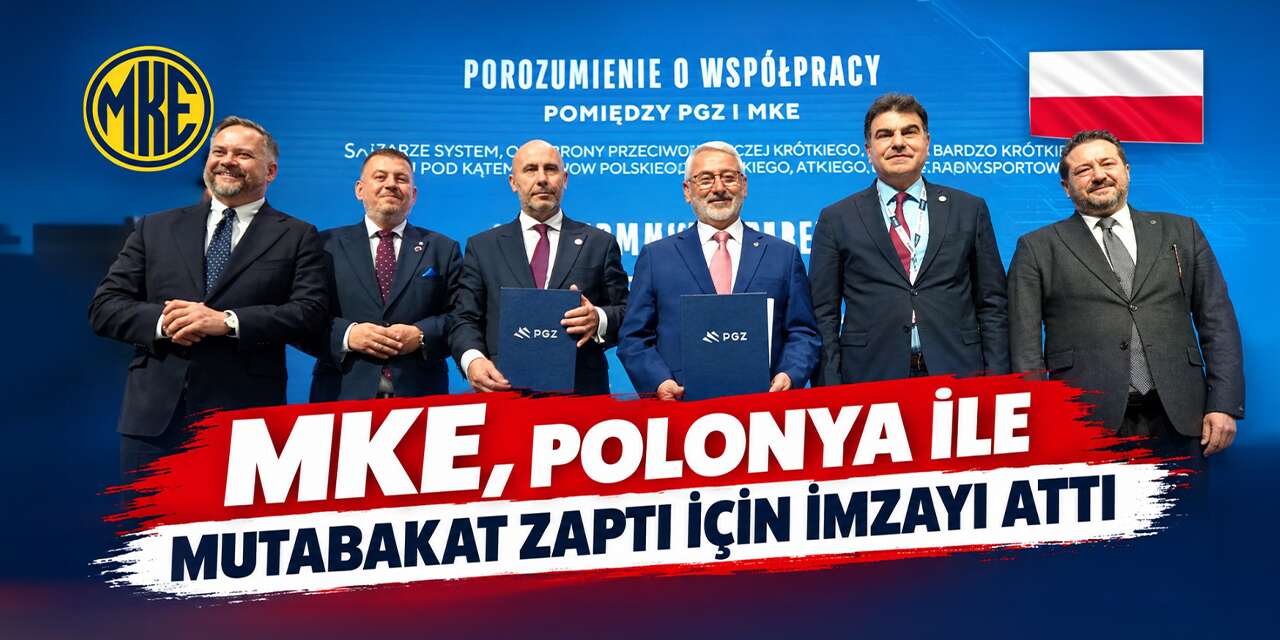 MKE, Polonya ile mutabakat zaptı için imzayı attı