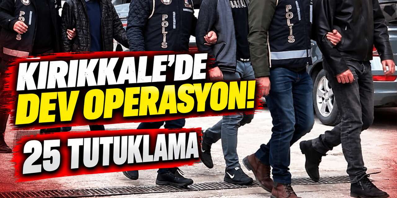 Kırıkkale'de 555 şüpheliye işlem: 25 tutuklama