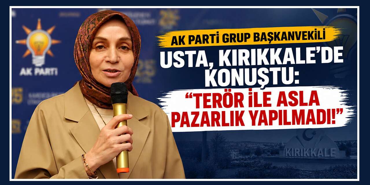 AK Parti Grup Başkanvekili Usta, Kırıkkale'de konuştu