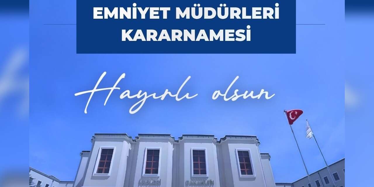 Bakan Çiftçi: "Yeni atanan emniyet müdürlerimize başarılar diliyorum"