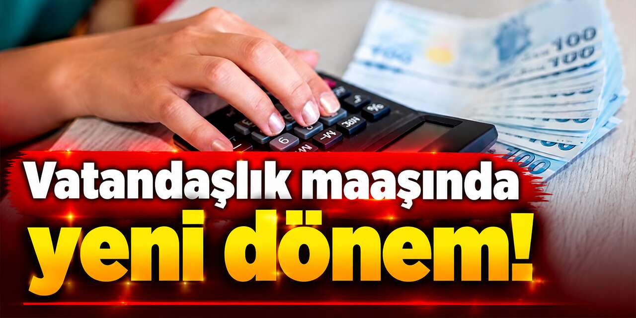 Vatandaşlık maaşında yeni dönem! Her aile aynı ödemeyi almayacak