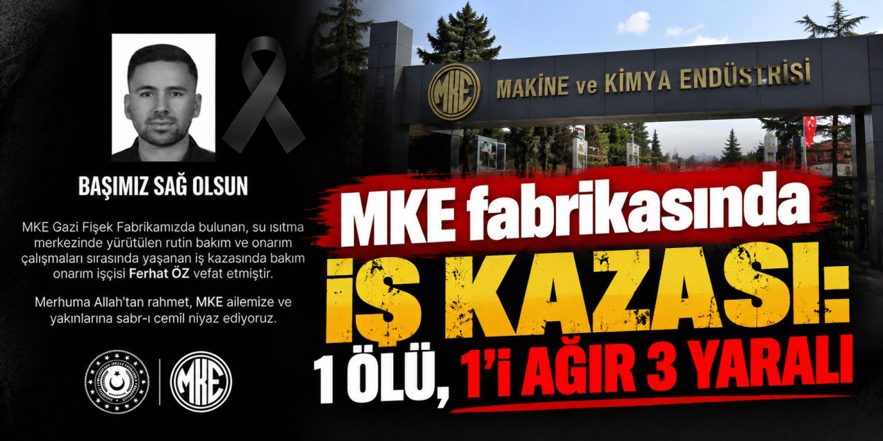 MKE fabrikasında iş kazası: 1 ölü, 1'i ağır 3 yaralı