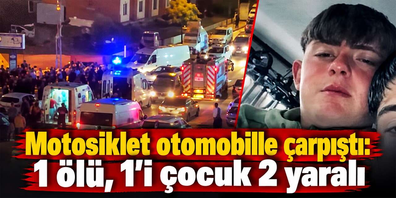 Motosiklet otomobille çarpıştı: 1 ölü, 1'i çocuk 2 yaralı