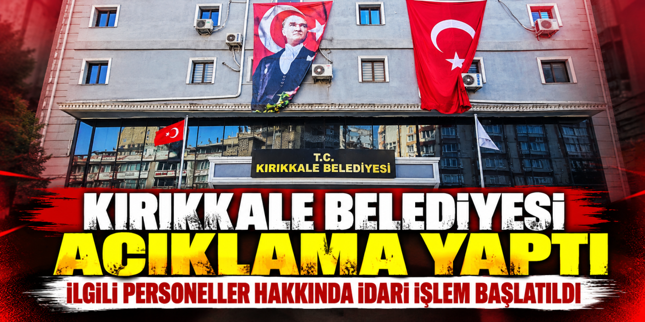 Kırıkkale Belediyesi operasyon sonrası açıklama yaptı: "Hukukun üstünlüğüne inancımız tamdır"