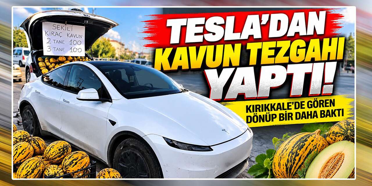 Traktörü değil Tesla’yı seçti! Bagajını adeta kavun tezgahına çevirdi