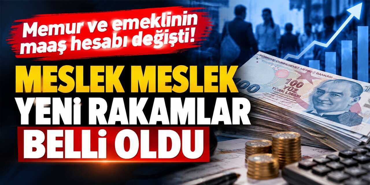 Memur ve emeklinin maaş hesabı değişti! Meslek meslek yeni rakamlar belli oldu”