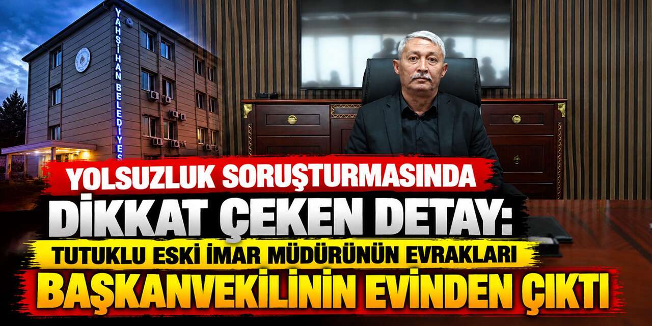 Yahşihan’da dikkat çeken detay: Ulaş Biçer’in evrakları başkanvekilinin evinden çıktı!