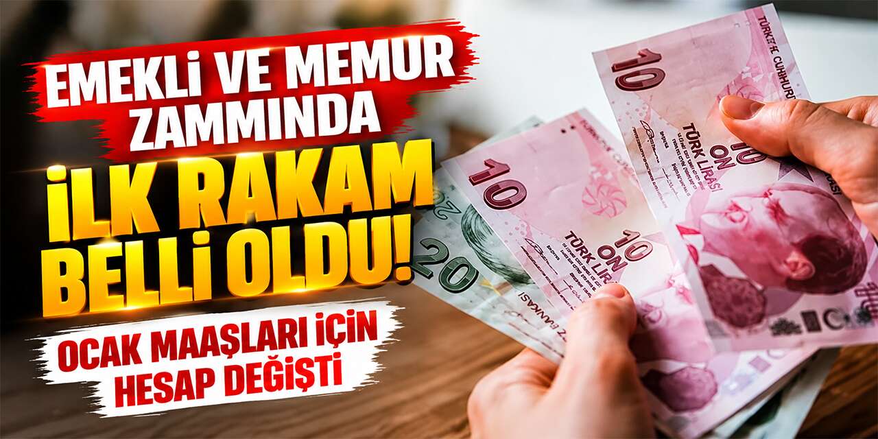 Emekli ve memur zammında ilk rakam belli oldu! Ocak maaşları için hesap değişti