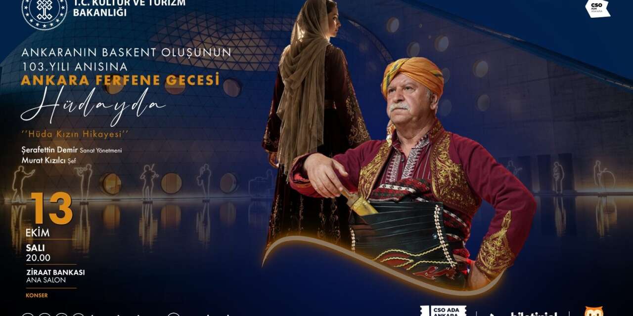 Ankara’nın Başkent oluşunun 103’üncü yılına özel "Ankara Ferfene Gecesi - Hüdayda" programı