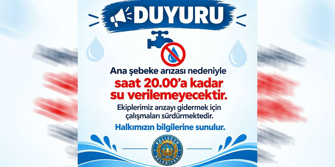Balışeyh'te su kesintisi! Belediye saat verdi
