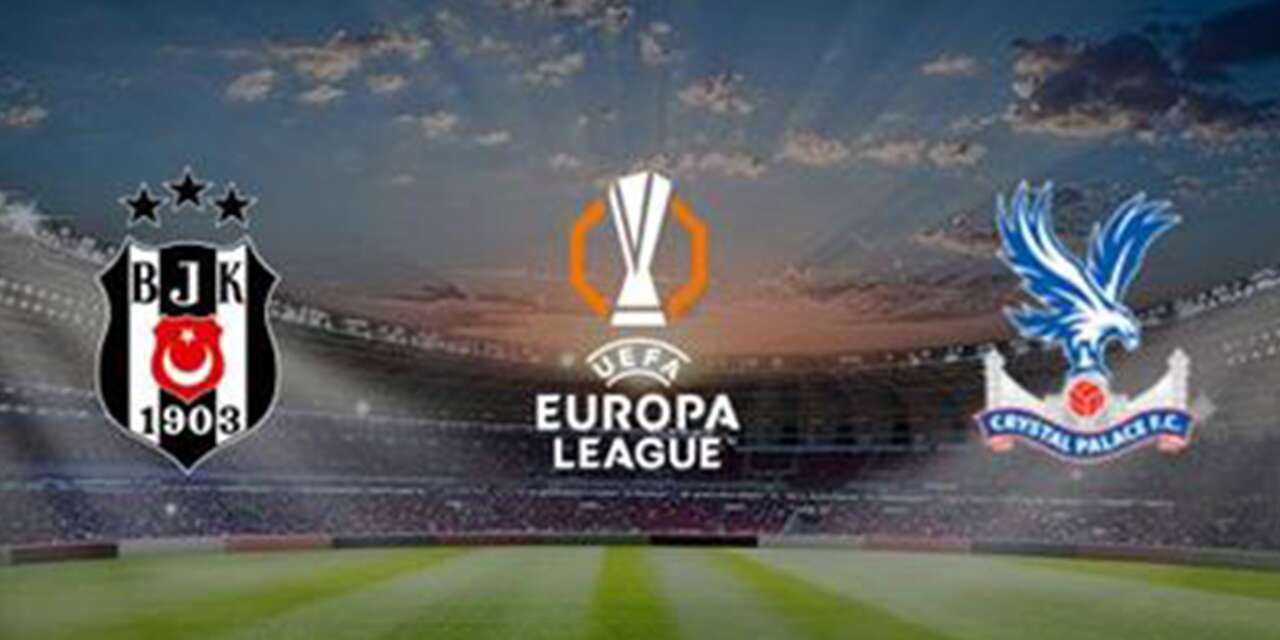 Beşiktaş-Crystal Palace maçı ne zaman, saat kaçta, hangi kanalda?