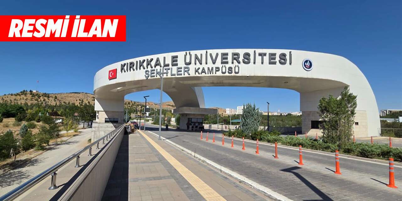 Kırıkkale Üniversitesi Retörlüğü Yapı İşleri ve Teknik Daire Başkanlığı Resmi İlan