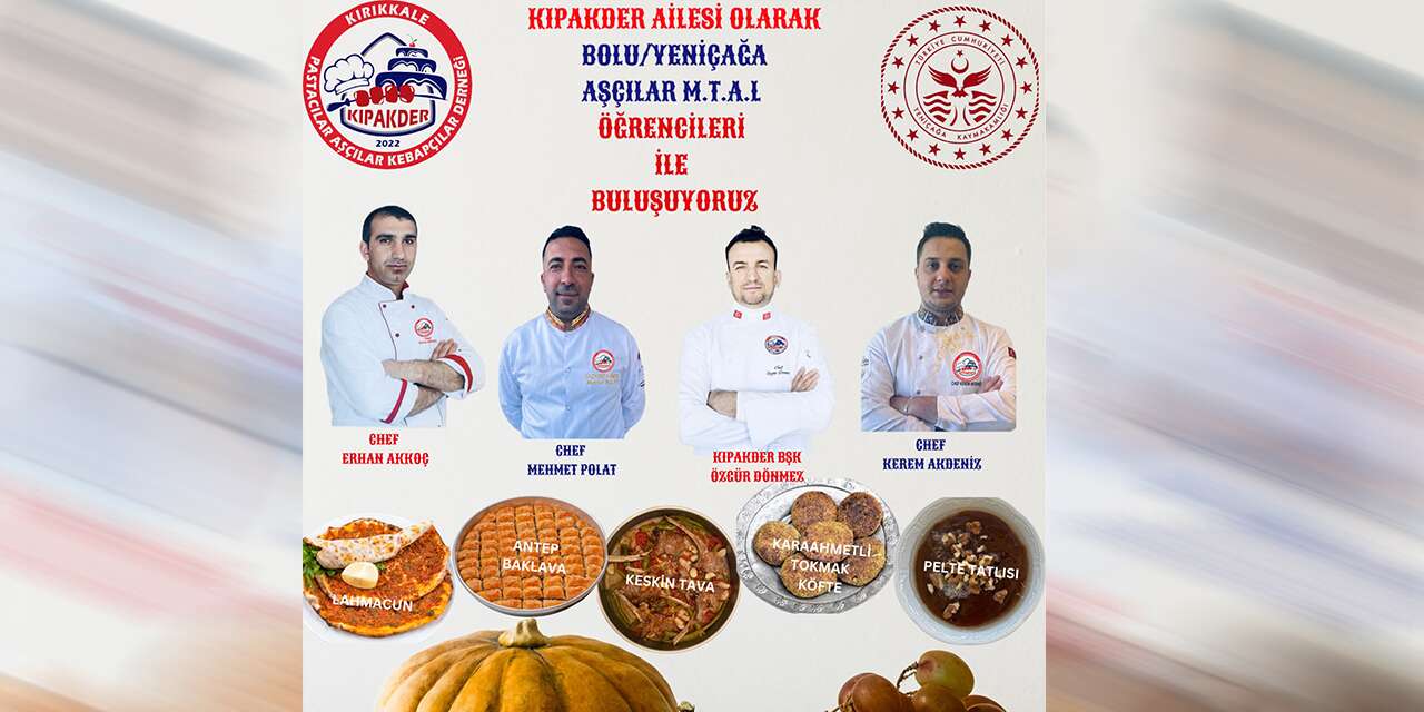 Kırıkkaleli ustalar Bolu yolcusu! Geleceğin şefleriyle mutfağa girecekler