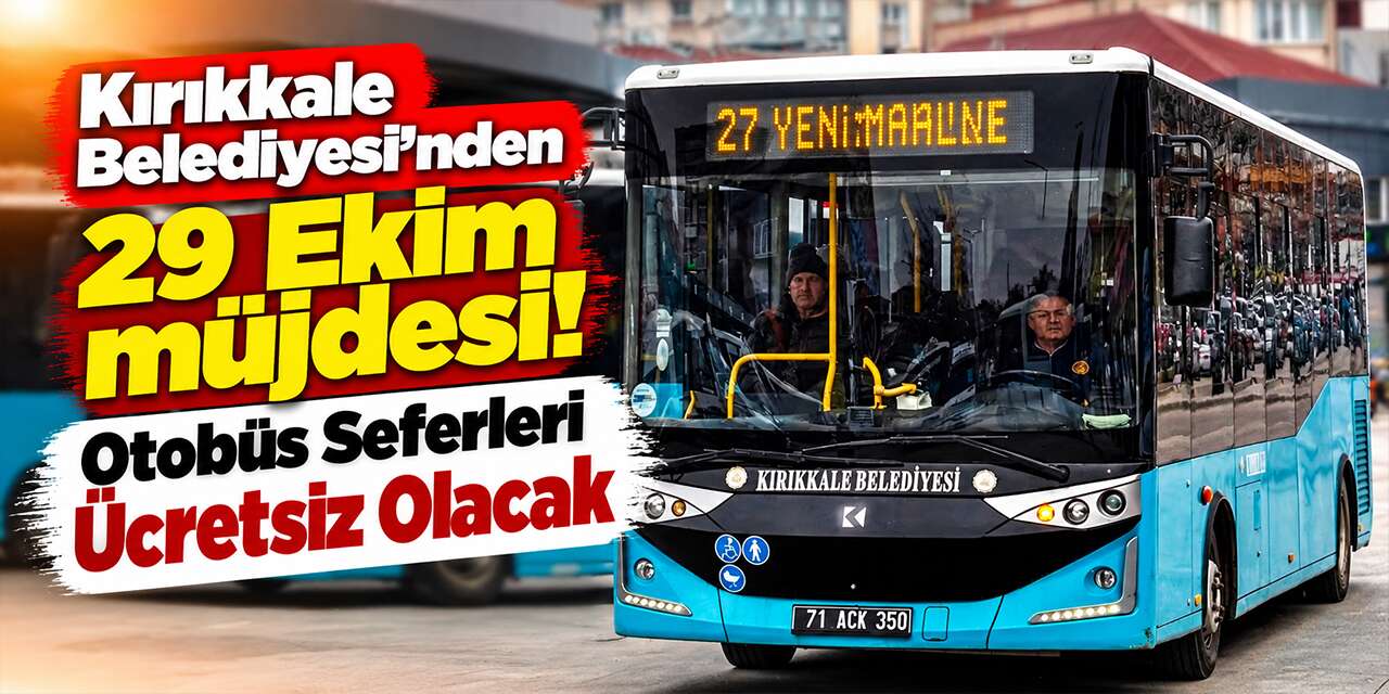 Kırıkkale Belediyesi’nden 29 Ekim müjdesi! Otobüs Seferleri Ücretsiz Olacak